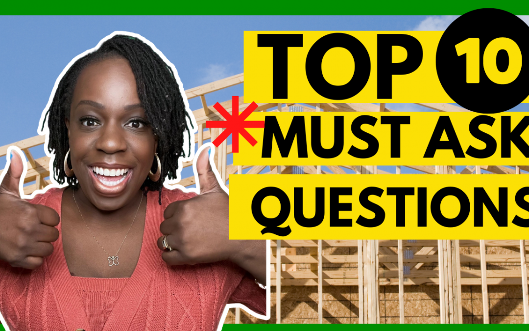 The most important questions you MUST ask every new home builder before you build! 