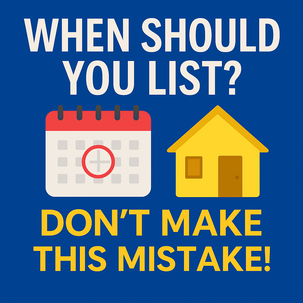"Blue square graphic with bold white text reading 'When Should You List?' above a red calendar icon and yellow house icon, with yellow text below that says 'Don't Make This Mistake!'"