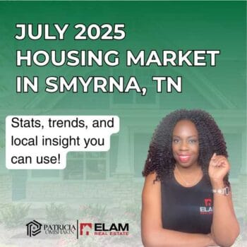 uly 2025 Housing Market in Smyrna TN – Real Estate Market Update Graphic with Patricia Omishakin